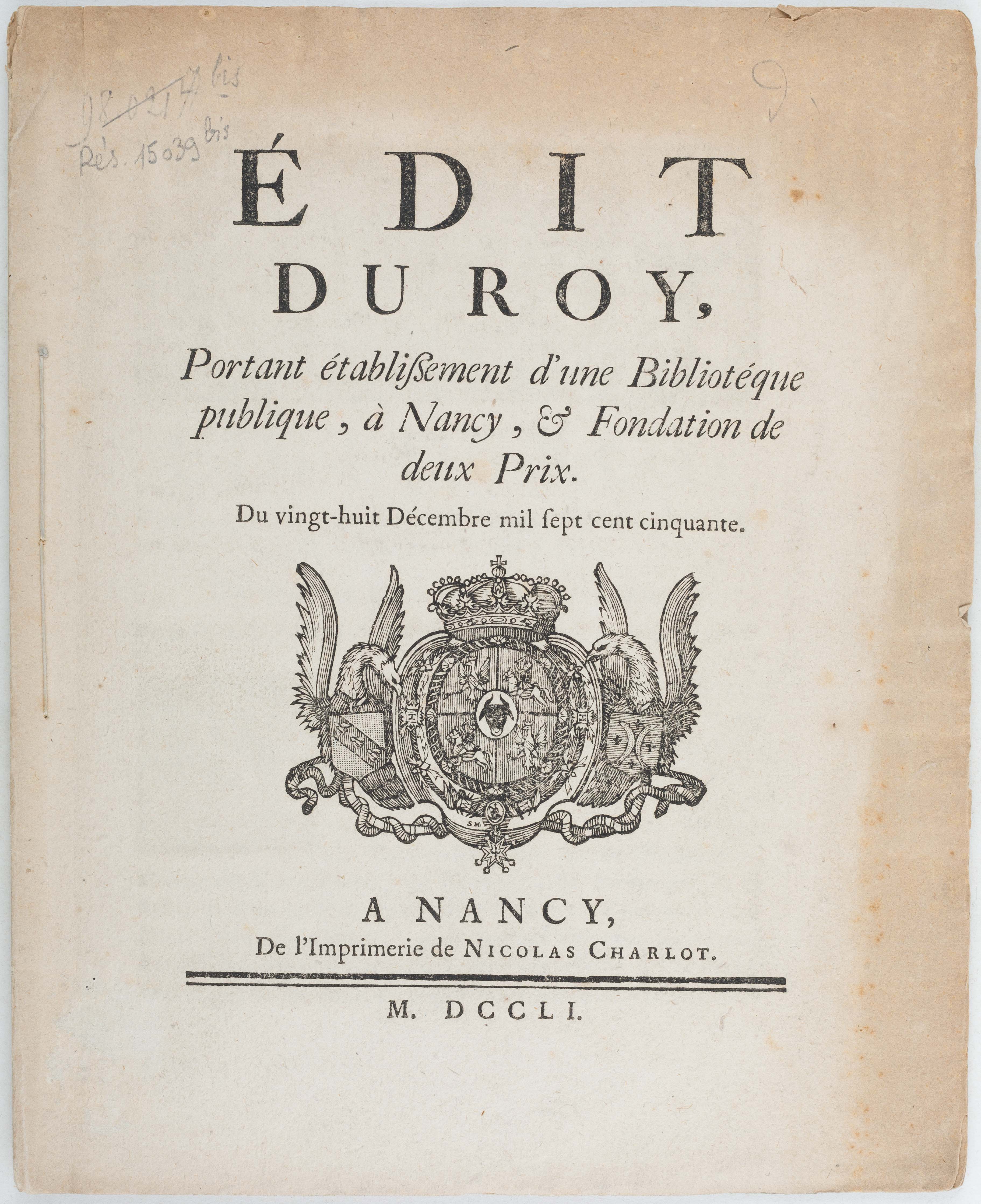 Contenu du Édit du roy, portant établissement d'une bibliotéque publique, à Nancy, & fondation de deux prix. Du vingt-huit décembre mil sept cent cinquante.
