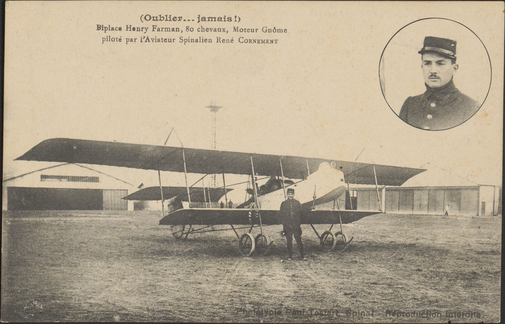 Contenu du (Oublier… jamais !), Biplace Henry Farman, 80 chevaux, Moteur Gnôme piloté par l'Aviateur Spinalien René Cornement