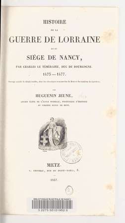 Histoire de la guerre de Lorraine et du siège de Nancy par Charles le Témé…