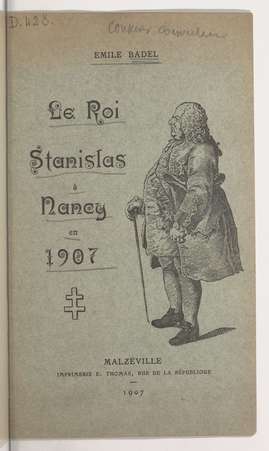Le roi Stanislas à Nancy en 1907 : les hommes et les choses d'aujourd'hui