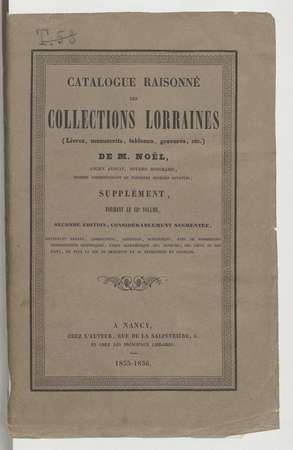 Catalogue raisonné des collections lorraines de M. Noël : livres, manuscri…