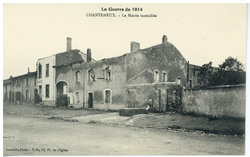 Chanteheux. La mairie incendiée, la guerre de 1914