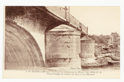 St-Mihiel (Meuse, le pont en ruines sur la Meuse ph. 1918) M  D.