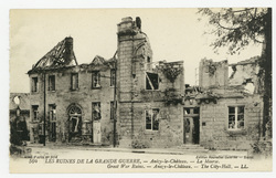 Les ruines de la Grande Guerre. Anizy-le-Château. La Mairie