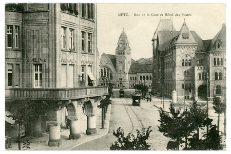 Metz - Rue de la gare et Hôtel des Postes