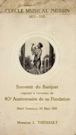 Cercle Musical Messin, 1871-1911 – Souvenir du Banquet organisé à l’occasi…