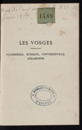 Les Vosges : Plombières, Bussang, Contrexéville, Gérardmer, les villes d'e…
