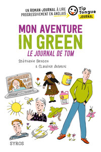 Mon aventure in green - Le journal de Tom - collection Tip Tongue - A1 découverte - 10/12 ans