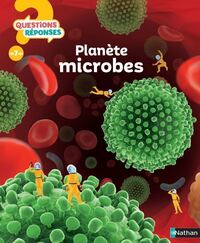 Planète microbes - Questions/Réponses - doc dès 7 ans