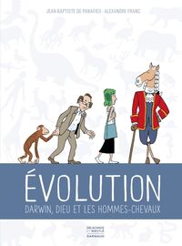 Évolution - Darwin, Dieu et les hommes chevaux