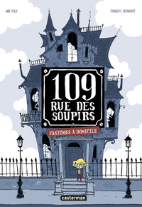109, rue des Soupirs (Tome 1) - Fantômes à domicile