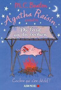 Agatha Raisin enquête 22 - Du lard ou du cochon