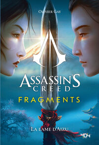 Assassin's Creed - Fragments - La Lame d'Aizu - Roman young adult officiel - Ubisoft - Dès 14 ans
