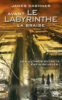 Avant Le labyrinthe - tome 05 : La Braise