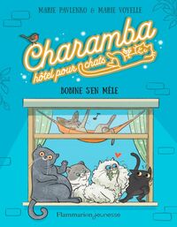 Charamba, hôtel pour chats (Tome 1) - Bobine s'en mêle