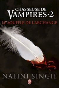 Chasseuse de vampires (Tome 2) - Le souffle de l'Archange