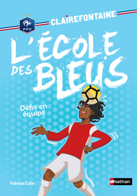 Clairefontaine - L'école des bleus - Défi en équipe - Fédération Française de Football - Dès 8 ans