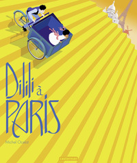Dilili à Paris - Le petit album du film
