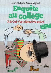 Enquête au collège (Tome 3) - P.P. Cul-Vert détective privé