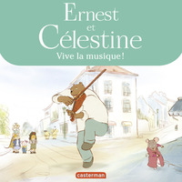 Ernest et Célestine - Vive la musique !