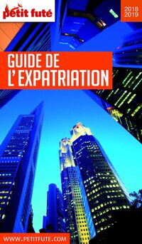 GUIDE DE L'EXPATRIATION 2019 Petit Futé