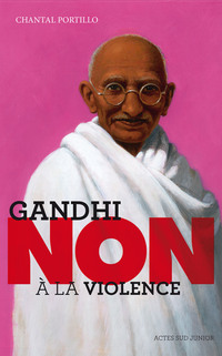 Gandhi : "Non à la violence"