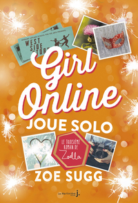 Girl Online Joue Solo. Girl Online - tome 3