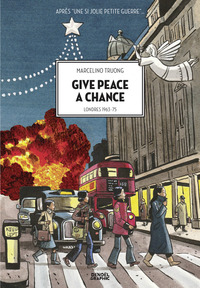 Give peace a chance. Londres 1963-1975