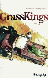 Grass Kings (Tome 1)