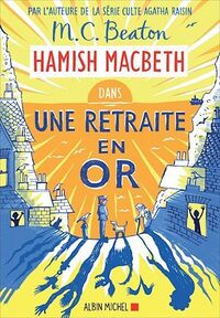Hamish Macbeth 18 - Une retraite en or