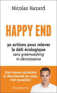 Happy End - 30 actions pour relever le défi écologique sans greenwashing ni décroissance