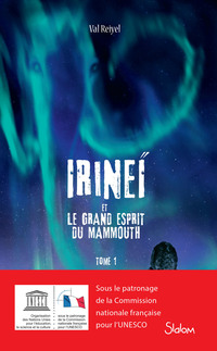 Irineï et le Grand Esprit du mammouth (T1) - Lecture roman jeunesse fantastique - Dès 10 ans