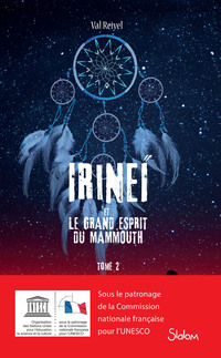 Irineï et le Grand Esprit du mammouth (T2) - Lecture roman jeunesse fantastique - Dès 10 ans