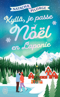 Kyllä, je passe Noël en Laponie !