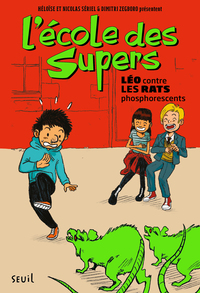 L'École des Supers, tome 1 Léo contre les rats phosphorescents