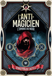 L'Anti-Magicien (Tome 2) - L'Ombre au noir