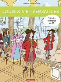 L'Histoire de France en BD - Louis XIV et Versailles