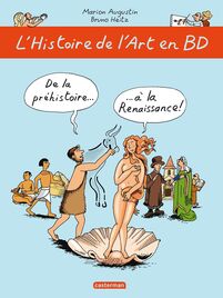 L'Histoire de l'Art en BD (Tome 1) - De la préhistoire... à la Renaissance !
