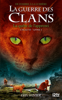 La guerre des Clans, Cycle VI De l'Ombre à la lumière- tome 01 : La quête de l'apprenti