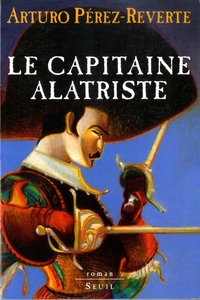 Le Capitaine Alatriste, Les Aventures du Capitaine Alatriste, t. 1