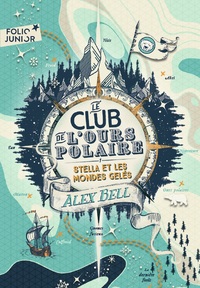 Le Club de l'Ours Polaire (Tome 1) - Stella et les mondes gelés