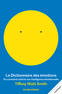 Le Dictionnaire des émotions ou comment cultiver son intelligence émotionnelle