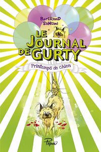 Le Journal de Gurty (Tome 4) - Printemps de chien