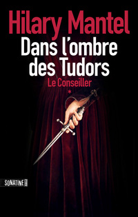 Le conseiller - Tome 1 - Dans l'ombre des Tudors