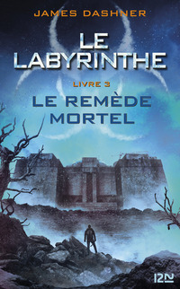 Le labyrinthe - Tome 03 : Le Remède mortel
