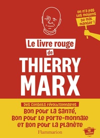 Le livre rouge de Thierry Marx. 40 recettes