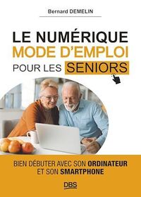 Le numérique mode d'emploi pour les seniors