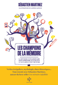 Les Champions de la mémoire - La Méthode extraordinaire pour apprendre aux enfants et aux ados à tou