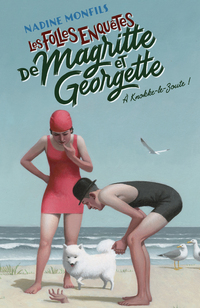Les Folles enquêtes de Magritte et Georgette : À Knokke-le-Zoute !