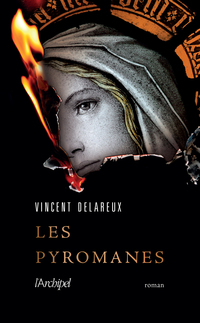 Les Pyromanes - Rentrée littéraire 2023